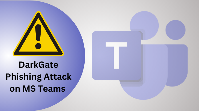 Microsoft Teams Phishing Attack Pushes DarkGate Malware